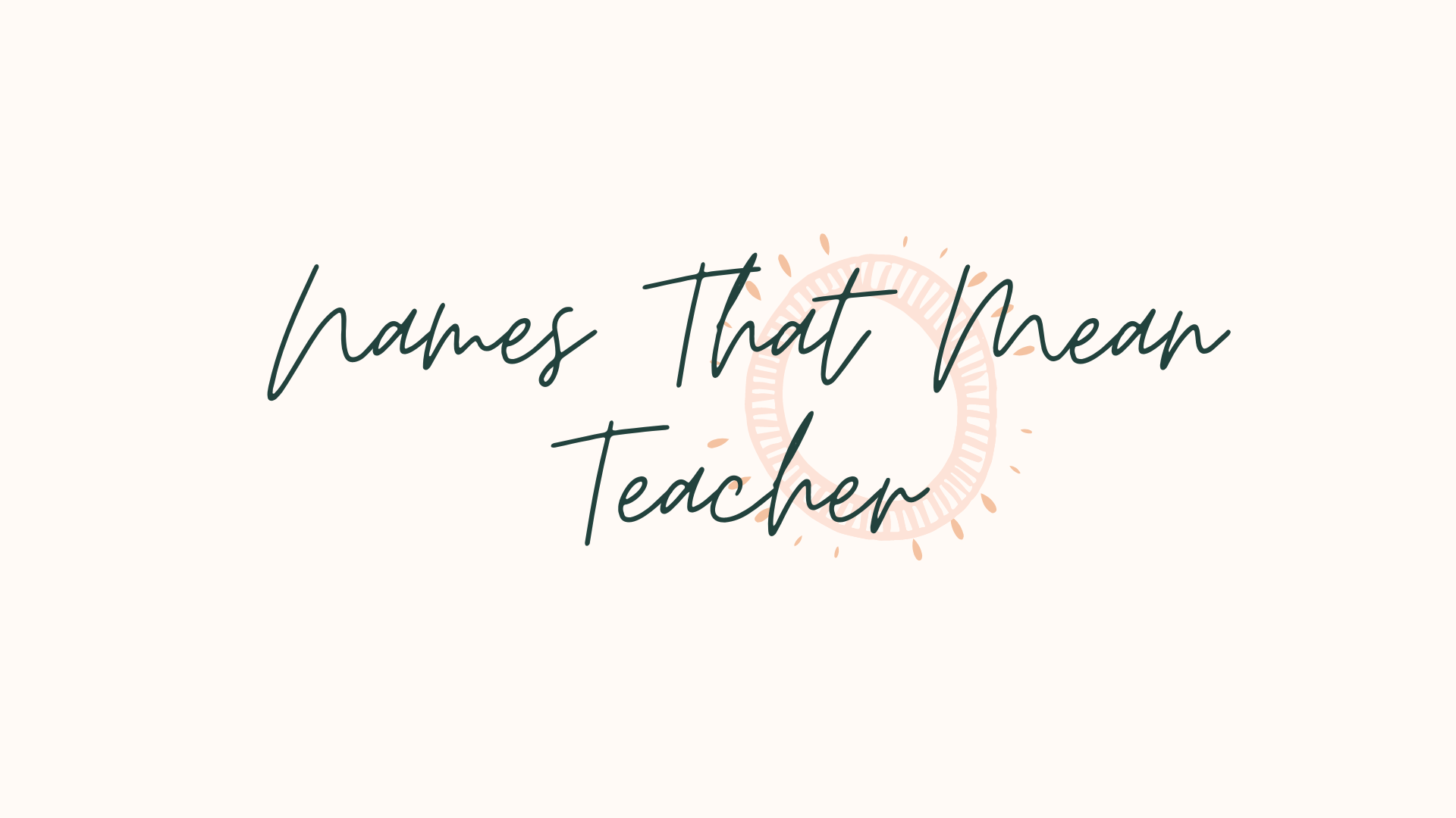 30 Cool Names That Mean Teacher NamesBuddy