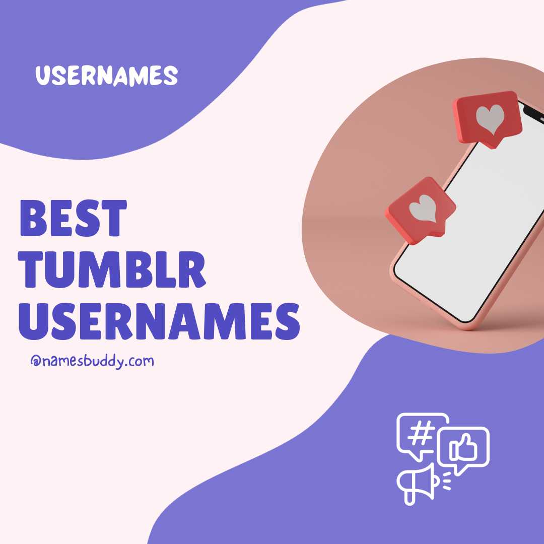 210 Best Tumblr Names Collection | Tumblr Usernames