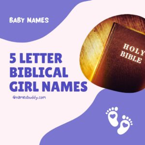 55+ Cool 5 Letter Biblical Girl Names
