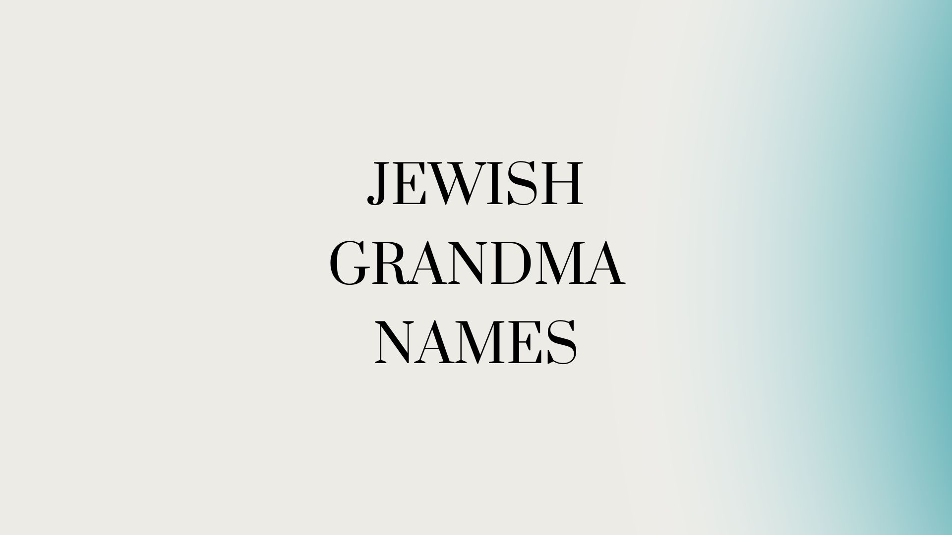 100 Cool Jewish Grandma Names