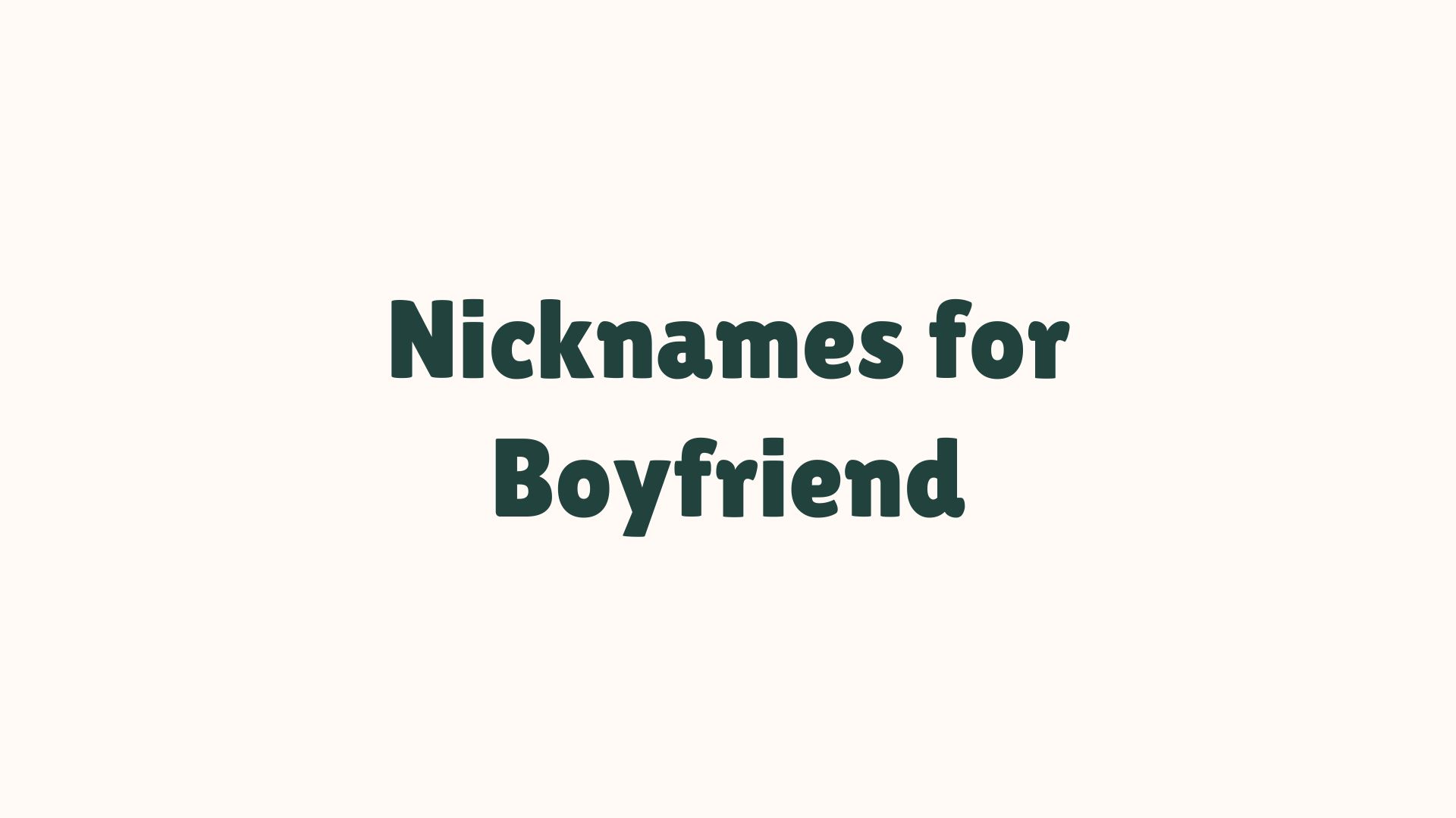 100+ Cool Nicknames for Boyfriend