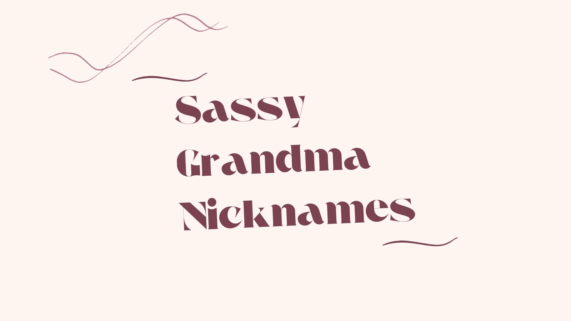 110 Cool Sassy Grandma Names