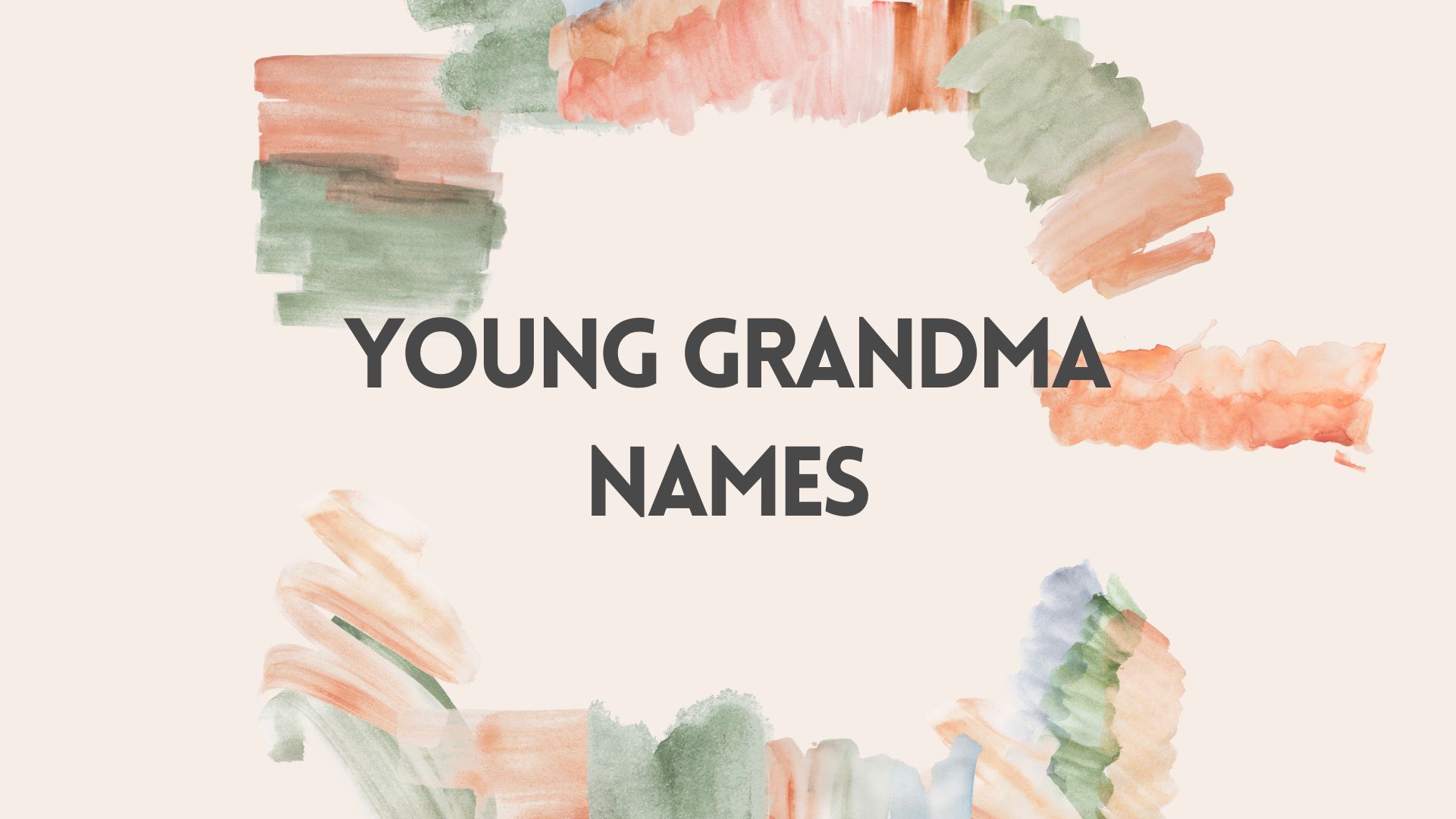 90+ Cool Young Grandma Names