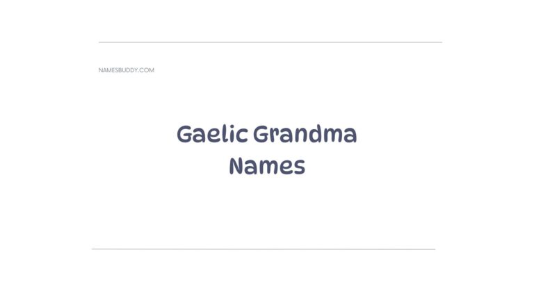 100 Cool Gaelic Grandma Names