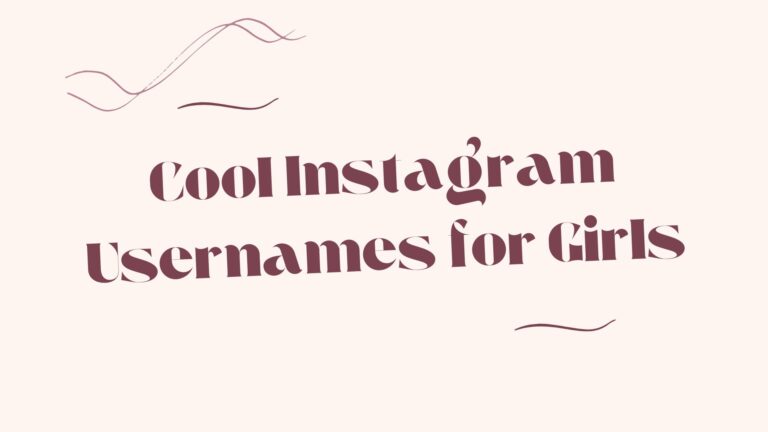 210+ Cool Instagram Usernames for Girls