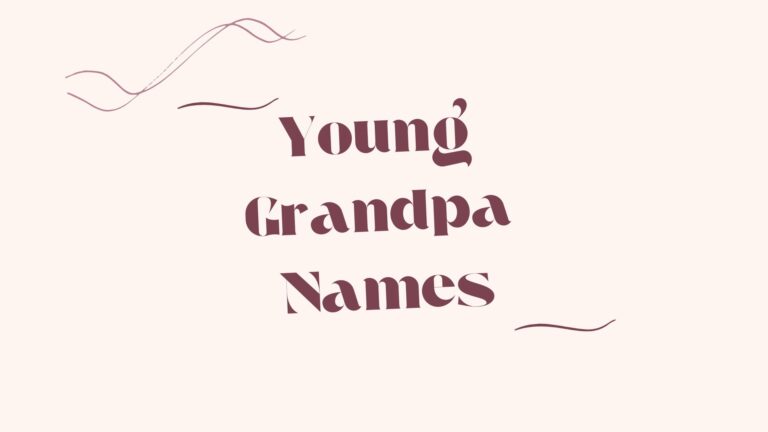 100 Cool Young Grandpa Names