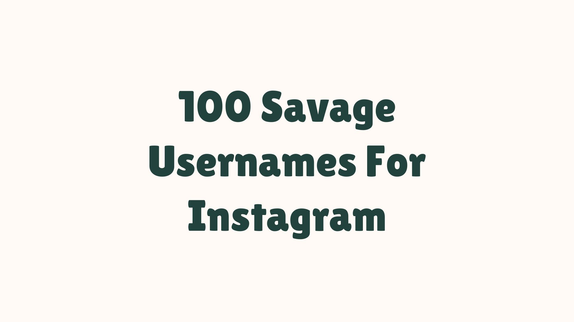 100 Savage Usernames For Instagram