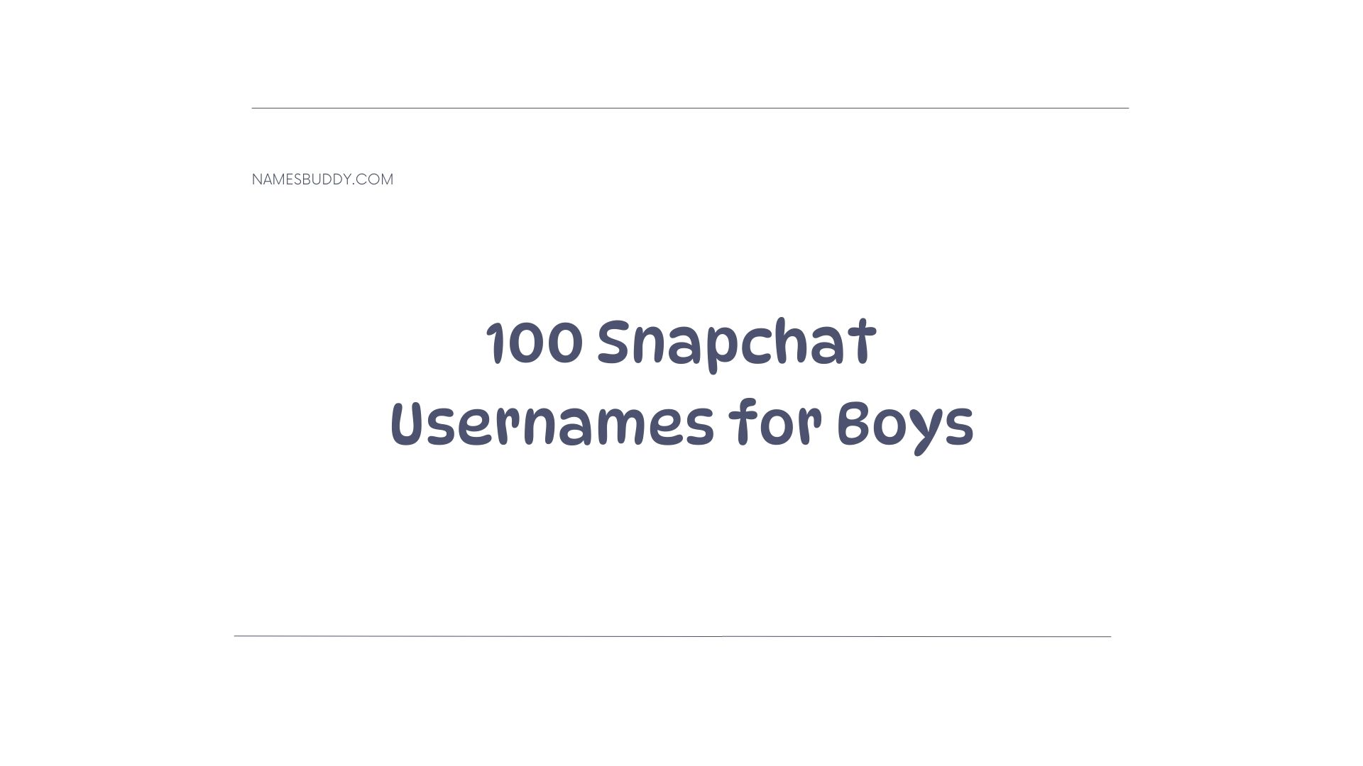 100 Cool Snapchat Usernames For Boys