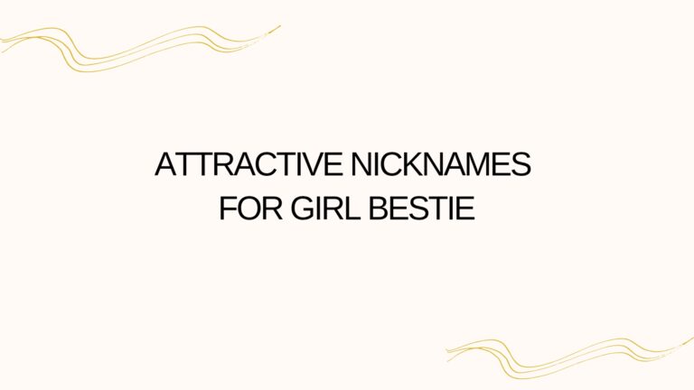 100 Attractive Nicknames For Girl Bestie