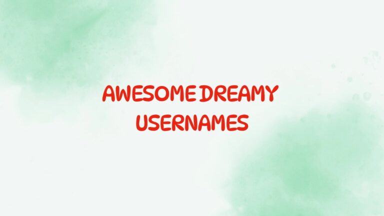 100 Awesome Dreamy Usernames