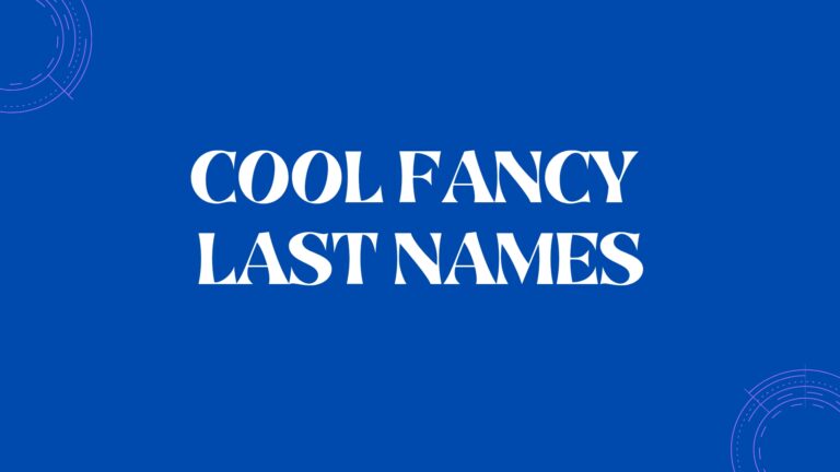 100 Cool Fancy Last Names