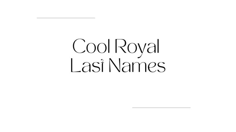 100 Cool Royal Last Names