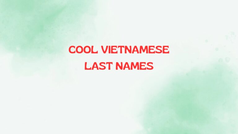 100 Cool Vietnamese Last Names