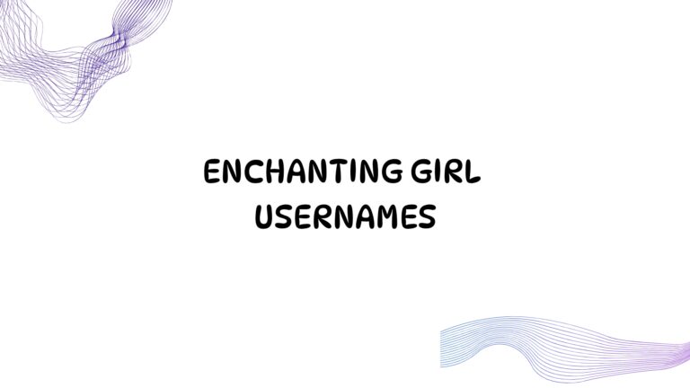 100 Enchanting Girl Usernames