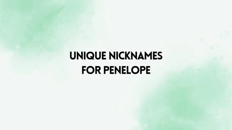 100 Unique Nicknames For Penelope