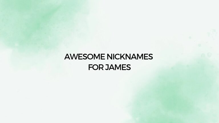 100 Awesome Nicknames For James