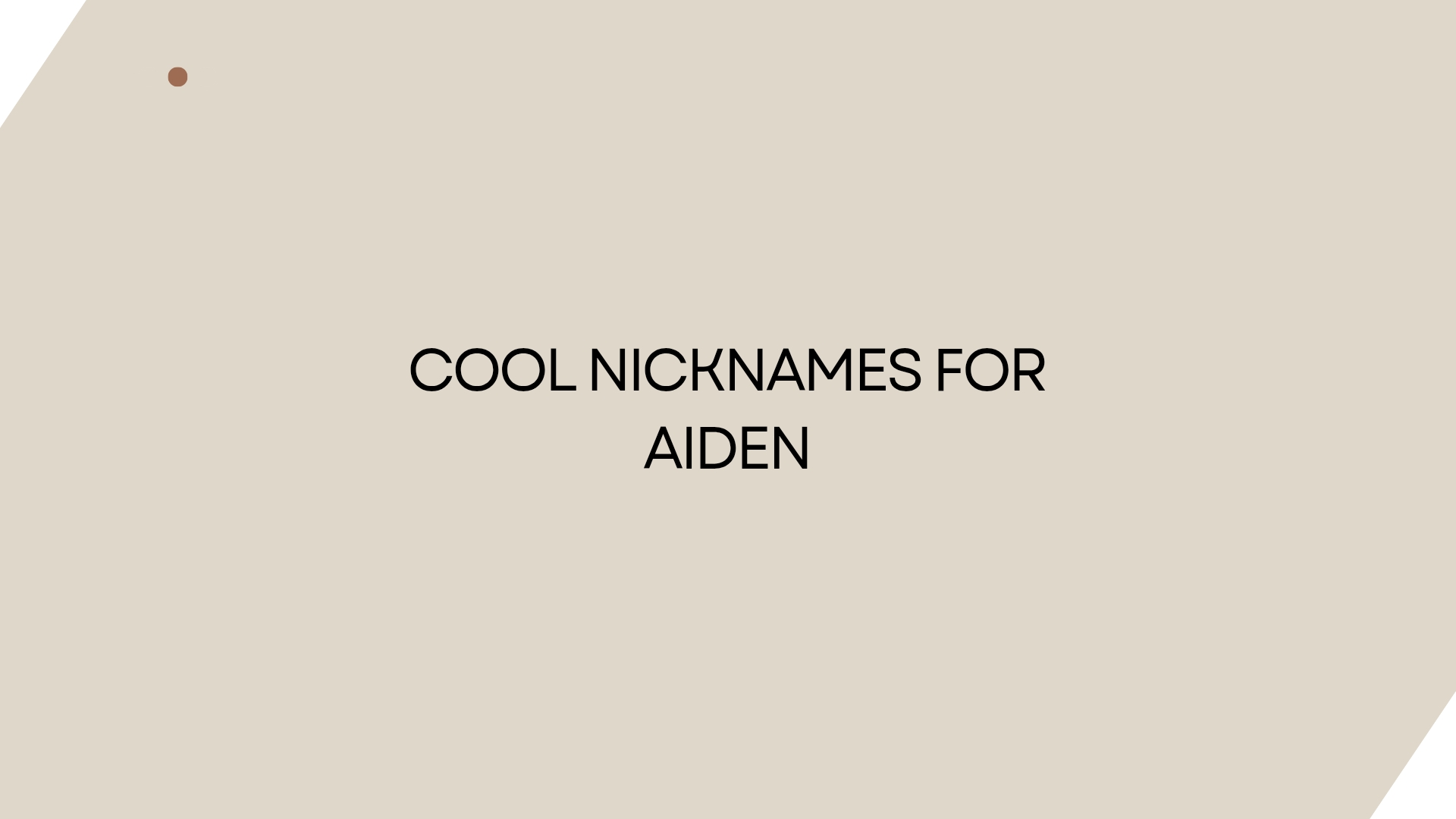 100 Cool Nicknames For Aiden