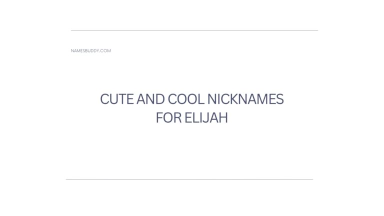 100 Cute And Cool Nicknames For Elijah