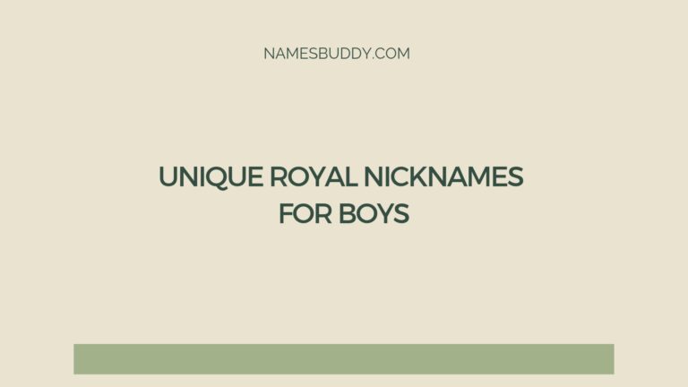 100 Unique Royal Nicknames For Boys